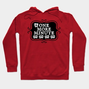 One More Minute - Bookish Reading Typography Hoodie